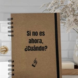Cuaderno Kraft Si no es ahora, ¿Cuándo?